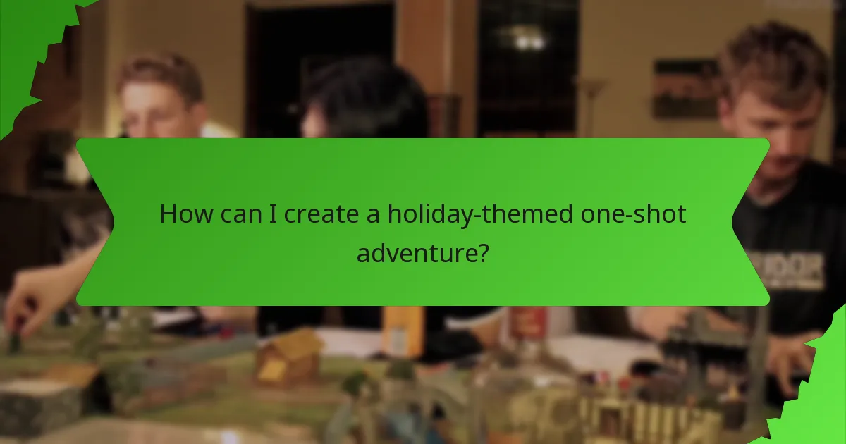 How can I create a holiday-themed one-shot adventure?