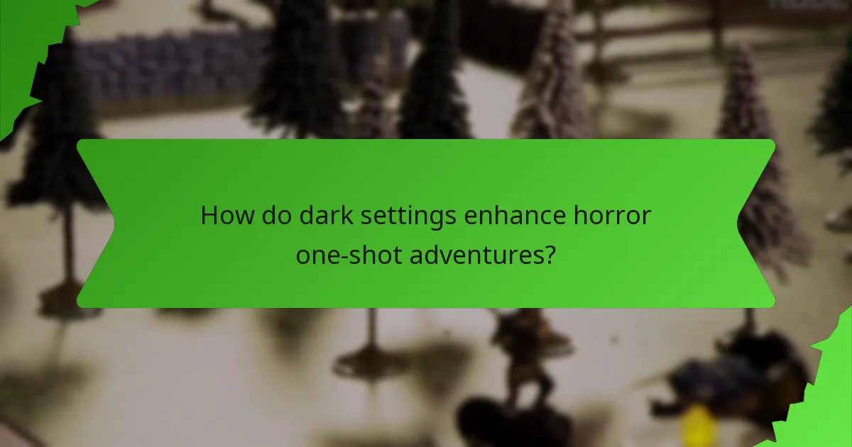 How do dark settings enhance horror one-shot adventures?