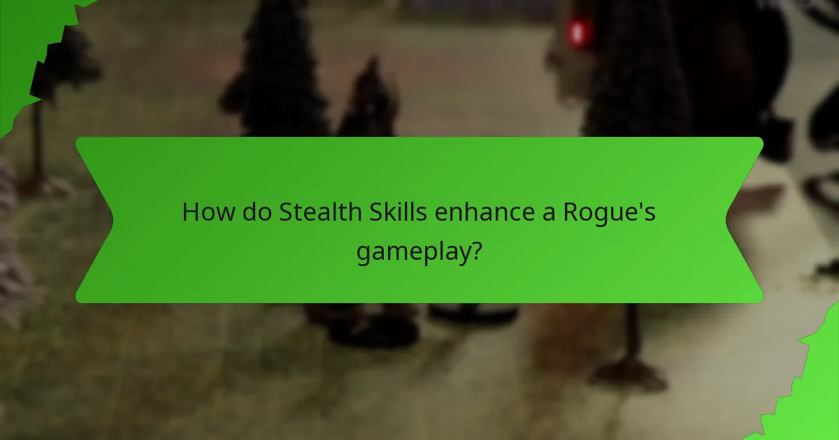 How do Stealth Skills enhance a Rogue's gameplay?