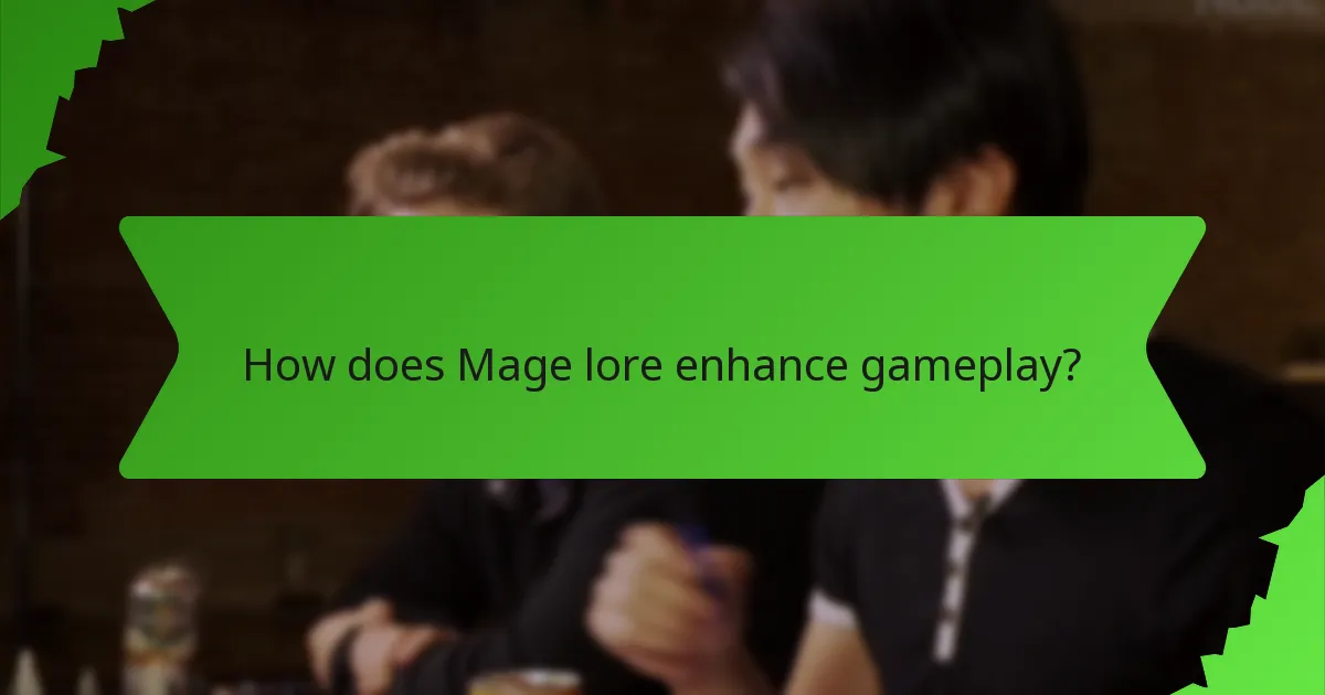 How does Mage lore enhance gameplay?