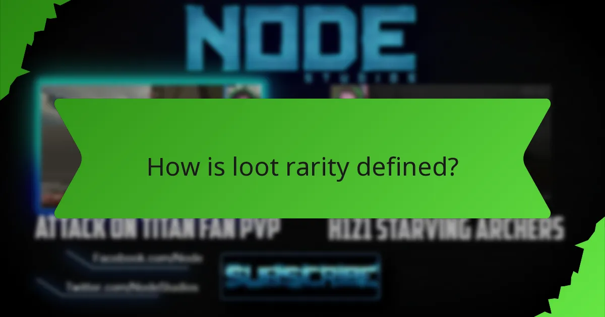 How is loot rarity defined?