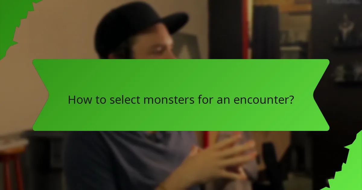 How to select monsters for an encounter?