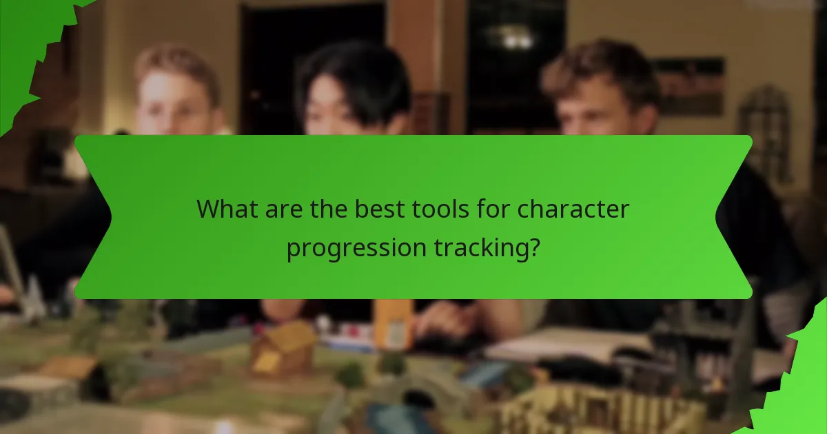 What are the best tools for character progression tracking?