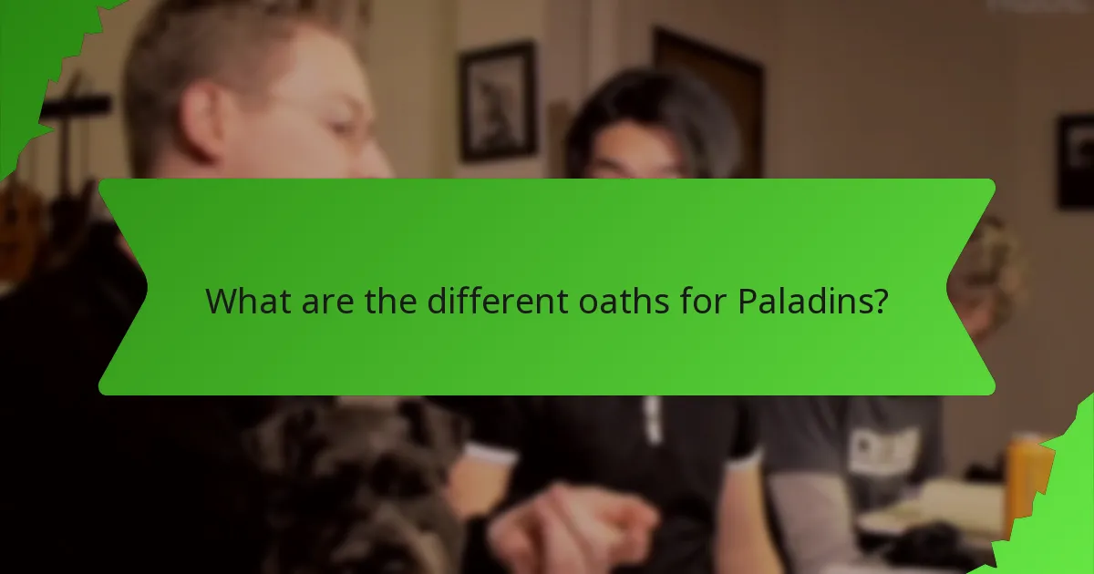 What are the different oaths for Paladins?