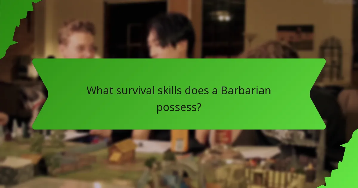 What survival skills does a Barbarian possess?