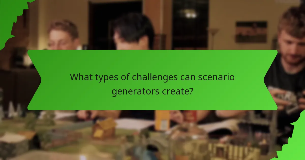 What types of challenges can scenario generators create?